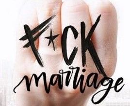 ...but marriage sucks!